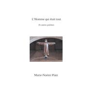 L'Homme qui était tout: Et autres poèmes