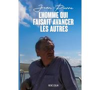L'homme qui faisait avancer les autres: par son travail, ses idées, sa générosité