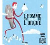 Lhomme Qui Jouait De Lorgue (audiolibro)