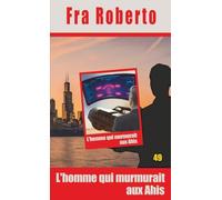 L'homme qui murmurait aux Ahis (Les enquêtes de Fra Roberto)