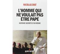 L'homme qui ne voulait pas être pape: Histoire secrète d'un règne