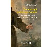 L'homme qui parlait aux oiseaux: François d'Assise, la nature et les animaux
