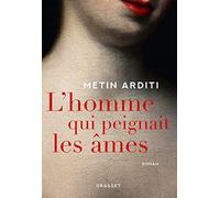 L'homme qui peignait les âmes: roman