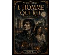 L'Homme qui rit: Edition intégrale illustrée