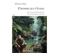 L'homme qui s'évada : sur les traces d'Albert Londres au coeur du bagne de Cayenne (Romans Historiques)
