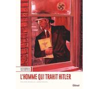 L'Homme qui trahit Hitler: Tome 1, L'Homme qui trahit Hitler