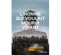 Lhomme Qui Voulait Mourir Vivant (ebook)