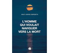 L'homme qui voulait naviguer vers la mort
