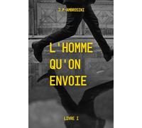 L'homme qu'on envoie: Un thriller politique entre mafia russe, prisons et vengeance - quand survivre devient une stratégie (Les Fusibles - Dans les angles morts du pouvoir)