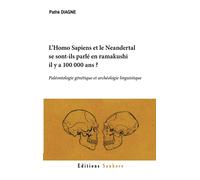 L'Homo Sapiens et le Neandertal se sont-ils parlé en ramakushi il y a 100000 ans ?: Paléontologie génétique et archéologie linguistique