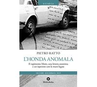 L'Honda anomala. Il rapimento Moro, una lettera anonima e un ispettore con le mani legate (Reti)