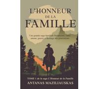 L'HONNEUR DE LA FAMILLE: Une grande saga familiale lituanienne, entre amour, guerre et héritage des générations (The Family Honor Saga)