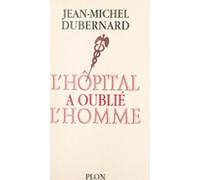 Lhôpital A Oublié Lhomme (ebook)