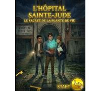L'Hôpital Sainte-Jude (Gros Caractères - Arial 30): Le Secret de la Plante de Vie : RÉSOUS LES ÉNIGMES DE LEO, MIA ET SAM Un roman d'aventure adapté ... Aventuriers (Lecture Adaptée Arial 30))