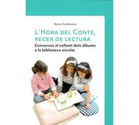 L'hora del conte, recer de lectura: Converses al voltant dels àlbums a la biblioteca escolar (Premi Marta Mata de Pedagogia)