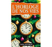 L'horloge de nos vies
