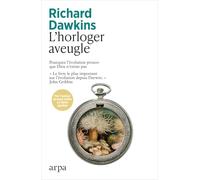 L'horloger aveugle: Pourquoi l'évolution prouve que Dieu n'existe pas