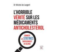 Lhorrible Vérité Sur Les Médicaments Anticholestérol (ebook)