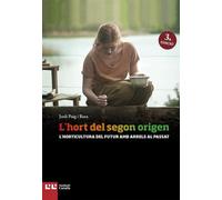 L'Hort Del Segon Origen: L'horticultura del futur amb arrels al passat: 5 (Museu de la vida rural)