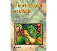 L'hort escolar ecològic: 167 (Biblioteca de Guix)