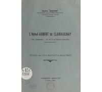 Lhôtel Aubert De Clairaulnay : Histoire Dun Logis Manceau De Magistrat