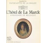 Lhôtel De La Marck : Ambassade De Belgique (ebook)