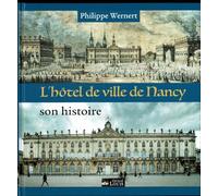 L'hôtel de ville de Nancy, son histoire