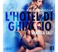 Lhotel Di Ghiaccio 1: Labbra Di Ghiaccio - Breve Racconto Erotico (aud