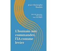 L'humain aux commandes, l'IA comme levier: PDG, DG, directeurs : L'IA exécute. Vous, vous dirigez. (The Human-Led Leader Series)
