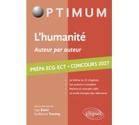 L'humanité - Auteur par auteur: Littérature, Philosophie, Culture générale Prépa ECG-ECT, concours 2027