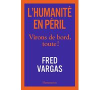 L'humanité en péril: Virons de bord, toute !
