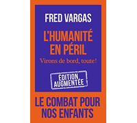 L'humanité en péril: Virons de bord, toute !