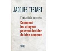 Lhumanitude Au Pouvoir. Comment Les Citoyens Peuvent Décider Du Bien C