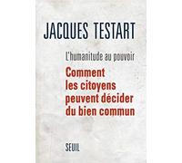 L'Humanitude au pouvoir: Comment les citoyens peuvent décider du bien commun
