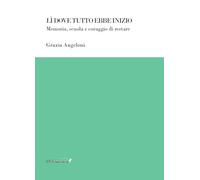 Lì dove tutto ebbe inizio. Memoria, scuola e coraggio di restare (Ponti letterari)