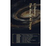 Li Duoqing: The Way of All Things: A Book to Illuminate the Mind, Govern the State, Unite the World, and Secure the Realm Forever