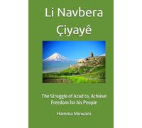 Li Navbera Çiyayê: The Struggle of Azad to, Achieve Freedom for his People