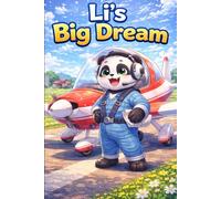 Li’s Big Dream: A Learning Story of Confidence, Empathy, Feelings, Friendship, Kindness, Mindfulness, Respect, Sharing, Anger Management, Emotional ... and Self-Regulation for Kids Ages 3-7 Years