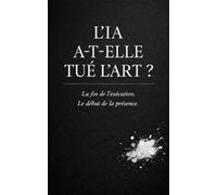 L'IA A-T-ELLE TUÉ L'ART ?: La fin de l'exécution. Le début de la présence.