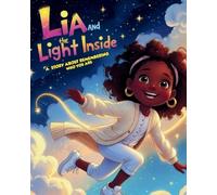 Lia and The Light Inside: A Story About Remembering Who You Are