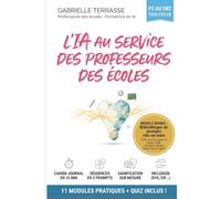 L'IA au service des professeurs des écoles : Guide pédagogique pratique : cahier journal, séquences, inclusion, évaluation et communication clés en ... chatgpt (L'IA au service des enseignants)