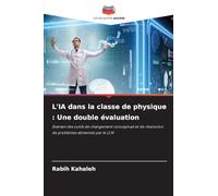 L'IA dans la classe de physique : Une double évaluation: Examen des outils de changement conceptuel et de résolution de problèmes alimentés par le LLM