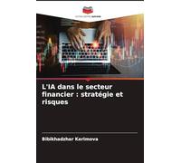 L'IA dans le secteur financier: stratégie et risques