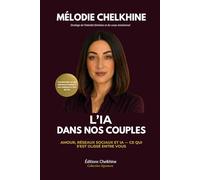 L'IA dans nos couples - Ce que les algorithmes font à l'amour, à la confiance et au désir: Amour, réseaux sociaux et IA - ce qui s'est glissé entre vous