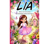 Lia - Du bist etwas ganz Besonderes: Personalisiertes Vorlesebuch für Mädchen | Liebevolle Kurzgeschichten ab 3 Jahren: Wunderschöne und ganz ... Weihnachten, Ostern, Nikolaus und Geburtstag
