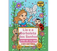 Lia e a Borboleta dos Sonhos: Livro de colorir com historia