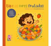 Lia e as Cores Frutadas (Um Mundo Chamado Lia)
