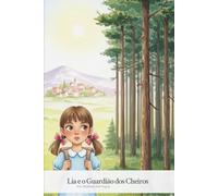 Lia e o Guardião dos Cheiros (O Mundo das sensações)