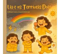 Lia e os terríveis dois: (Ou Talvez Não Tão Terríveis Assim...) (Um Mundo Chamado Lia)