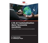 L'IA et l'automatisation dans l'économie mondiale: Réimaginer le travail, le commerce et la durabilité